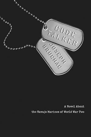 Code Talker: A Novel about the Navajo Marines of World War Two de Joseph Bruchac