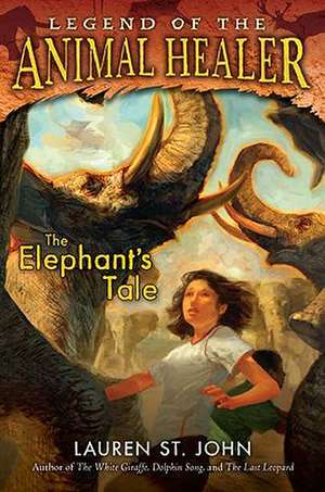 The Elephant's Tale de Lauren St John