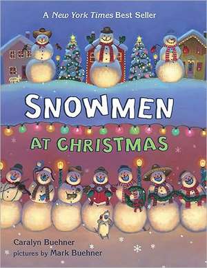 Snowmen at Christmas de Caralyn Buehner