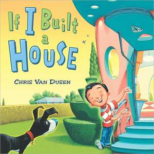 If I Built a House de Chris Van Dusen