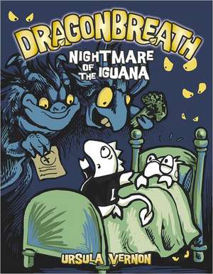 Dragonbreath #8: Nightmare of the Iguana de Ursula Vernon