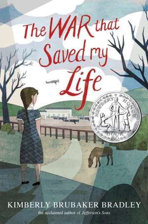 The War That Saved My Life de Kimberly Brubaker Bradley