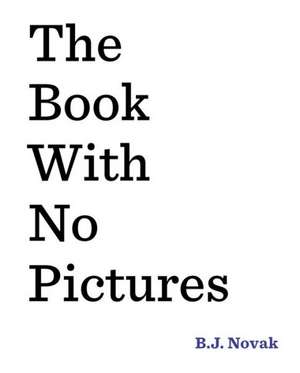 The Book with No Pictures de B. J. Novak