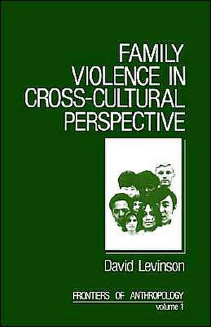 Family Violence in Cross-Cultural Perspective de David Levinson