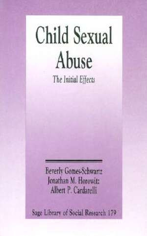 Child Sexual Abuse: The Initial Effects de Beverly Gomes-Schwartz