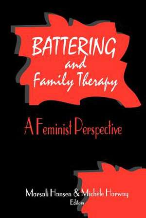 Battering and Family Therapy: A Feminist Perspective de Marsali Hansen