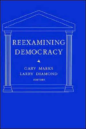 Reexamining Democracy: Essays in Honor of Seymour Martin Lipset de Gary Marks