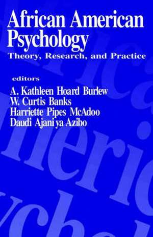 African American Psychology: Theory, Research, and Practice de A. Kathleen Burlew