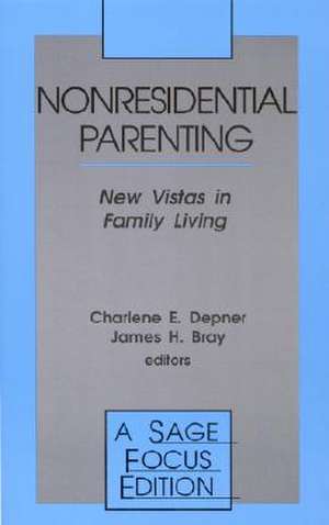 Nonresidential Parenting: New Vistas in Family Living de Charlene E. Depner