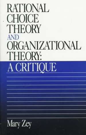 Rational Choice Theory and Organizational Theory: A Critique de Mary Zey