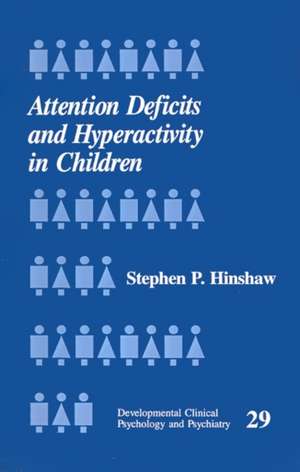 Attention Deficits and Hyperactivity in Children de Stephen P. Hinshaw