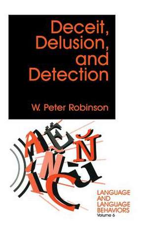 Deceit, Delusion, and Detection de W. Peter Robinson