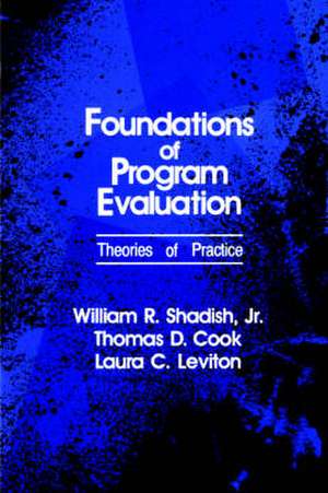 Foundations of Program Evaluation: Theories of Practice de William R. Shadish