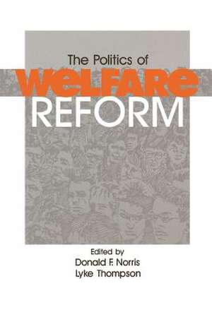 The Politics of Welfare Reform de Donald F. Norris