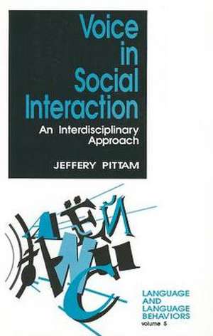 Voice in Social Interaction: An Interdisciplinary Approach de Jeff Pittam