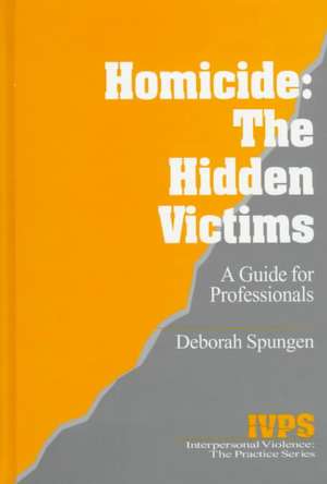 Homicide: The Hidden Victims: A Resource for Professionals de Deborah Spungen