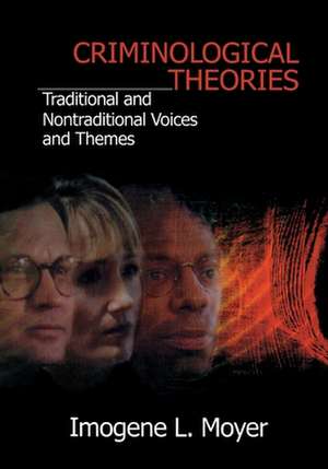 Criminological Theories: Traditional and Non-Traditional Voices and Themes de Imogene L Moyer