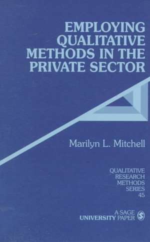 Employing Qualitative Methods in the Private Sector de Marilyn L. Mitchell