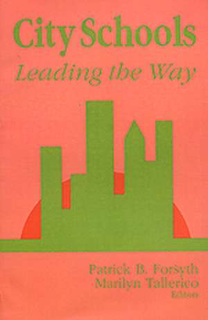 City Schools: Leading the Way de Patrick B. Forsyth