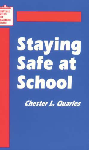 Staying Safe at School de Chester L. Quarles