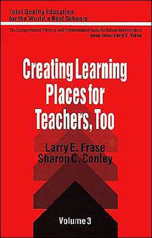 Creating Learning Places for Teachers, Too de Larry E. Frase