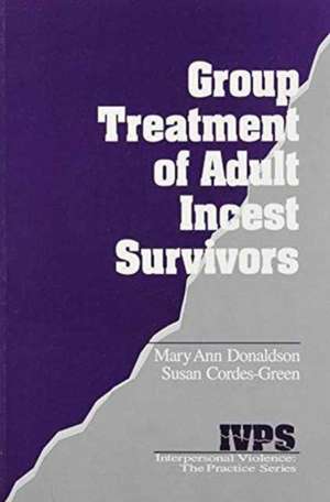 Group Treatment of Adult Incest Survivors de Mary Ann Donaldson