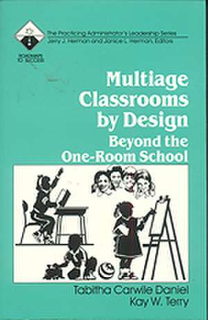 Multiage Classrooms by Design: Beyond the One-Room School de Tabitha C. (Carwile) Daniel