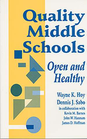 Quality Middle Schools: Open and Healthy de Wayne K. Hoy