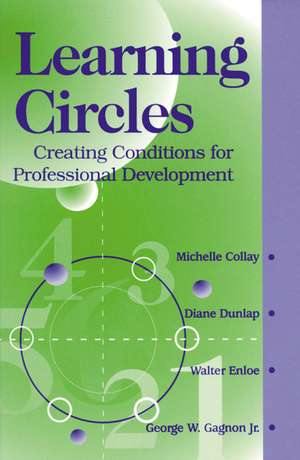 Learning Circles: Creating Conditions for Professional Development de Michelle Collay