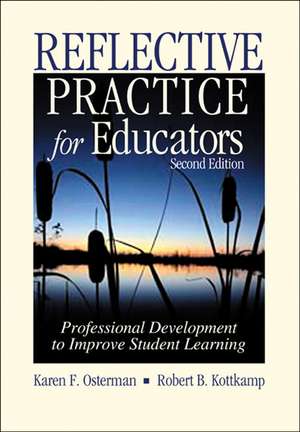 Reflective Practice for Educators: Professional Development to Improve Student Learning de Karen F. Osterman