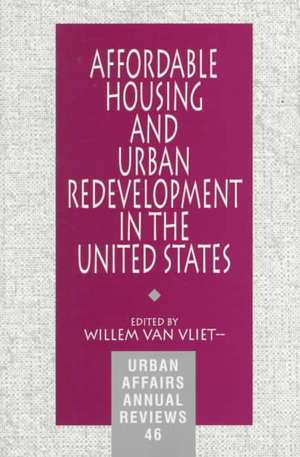 Affordable Housing and Urban Redevelopment in the United States: Learning from Failure and Success de Willem van Vliet