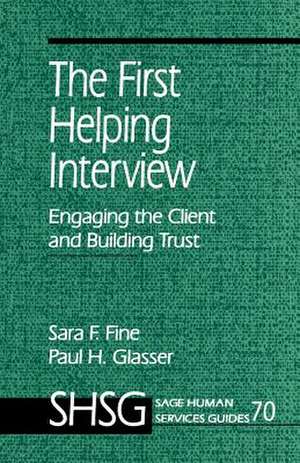 The First Helping Interview: Engaging the Client and Building Trust de Sara F. Fine