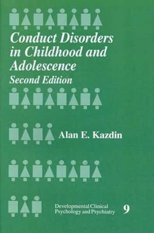 Conduct Disorders in Childhood and Adolescence de Alan E. Kazdin