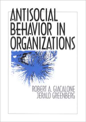 Antisocial Behavior in Organizations de Robert Giacalone