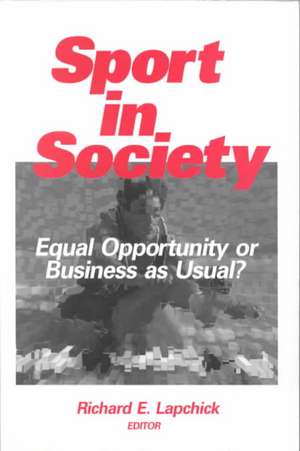 Sport in Society: Equal Opportunity or Business as Usual? de Richard E. Lapchick