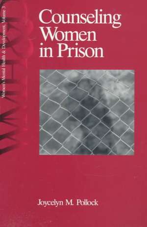 Counseling Women in Prison de Joycelyn M. Pollock