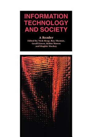 Information Technology and Society: A Reader de Nick Heap