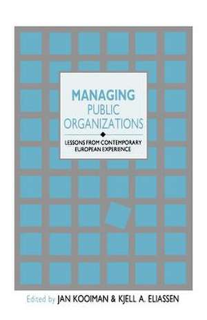 Managing Public Organizations: Lessons from Contemporary European Experience de Jan Kooiman