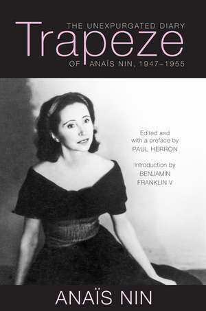 Trapeze: The Unexpurgated Diary of Anaïs Nin, 1947–1955 de Anaïs Nin