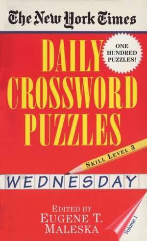 New York Times Daily Crossword Puzzles (Wednesday), Volume I de Eugene T. Maleska