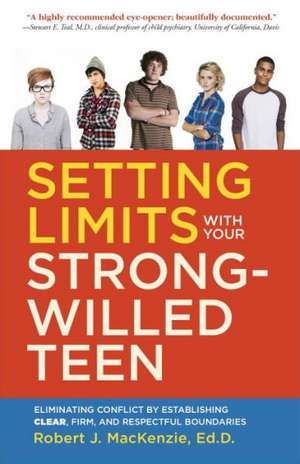 Setting Limits with Your Strong-Willed Teen de Robert J MacKenzie