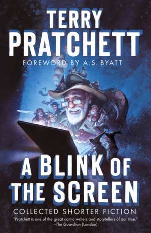 A Blink of the Screen: Collected Shorter Fiction de Terry Pratchett