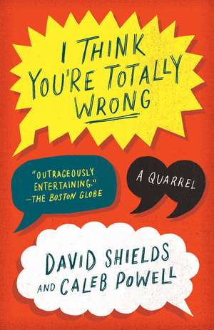 I Think You're Totally Wrong: A Quarrel de David Shields