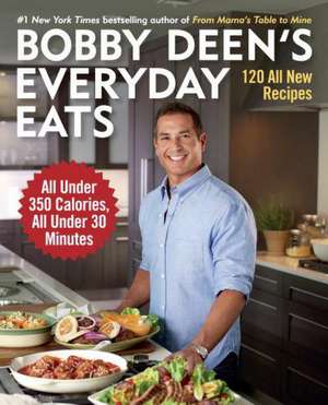 Bobby Deen's Everyday Eats de Bobby Deen