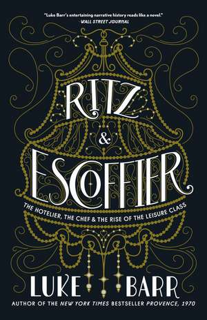 Ritz and Escoffier de Luke Barr