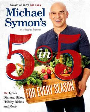 Michael Symon's 5 in 5 for Every Season de Michael Symon