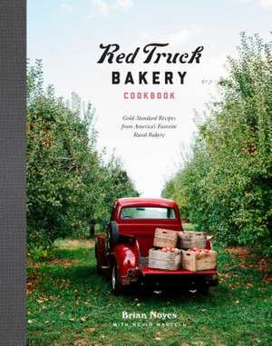 Red Truck Bakery Cookbook de Brian Noyes