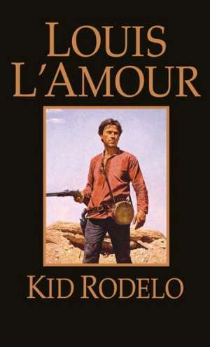 Kid Rodelo de Louis L'Amour