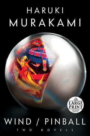 Wind/Pinball: Two Novels de Haruki Murakami