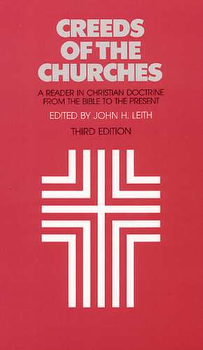 Creeds of the Churches, Third Edition de John Haddon Leith